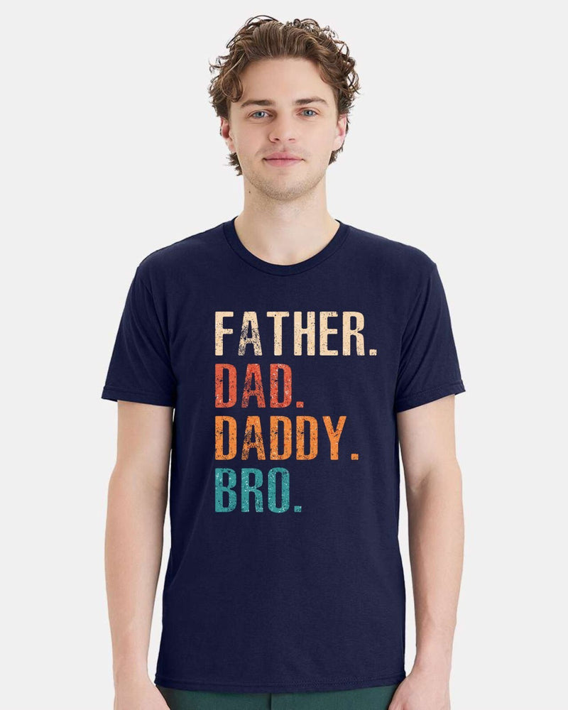 Fathers Day T-shirt Father Dad Daddy Bro Funny Father day gift Fathers Dad Shirt