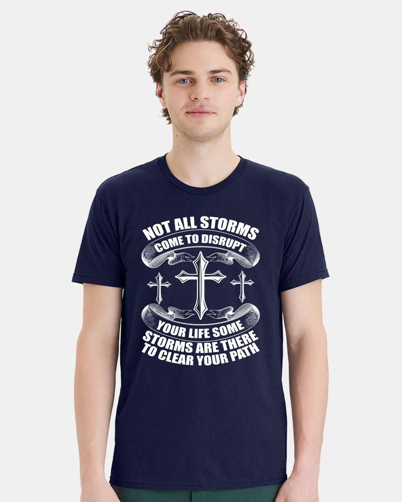 Men's Christian Tshirt "Storms are there to clear your path" Religious Shirt