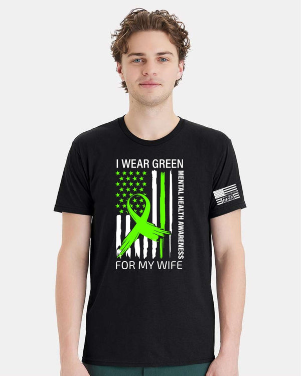 Mental Health Awareness Tshirt and FREE Sticker - Wear Green for my Wife design
