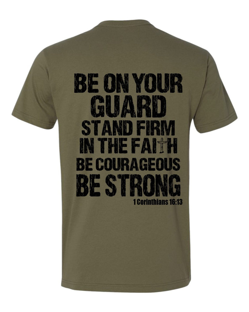 Christian Mens T-shirt "BE ON GUARD STAND FIRM IN THE FAITH" Army Green T-Shirt
