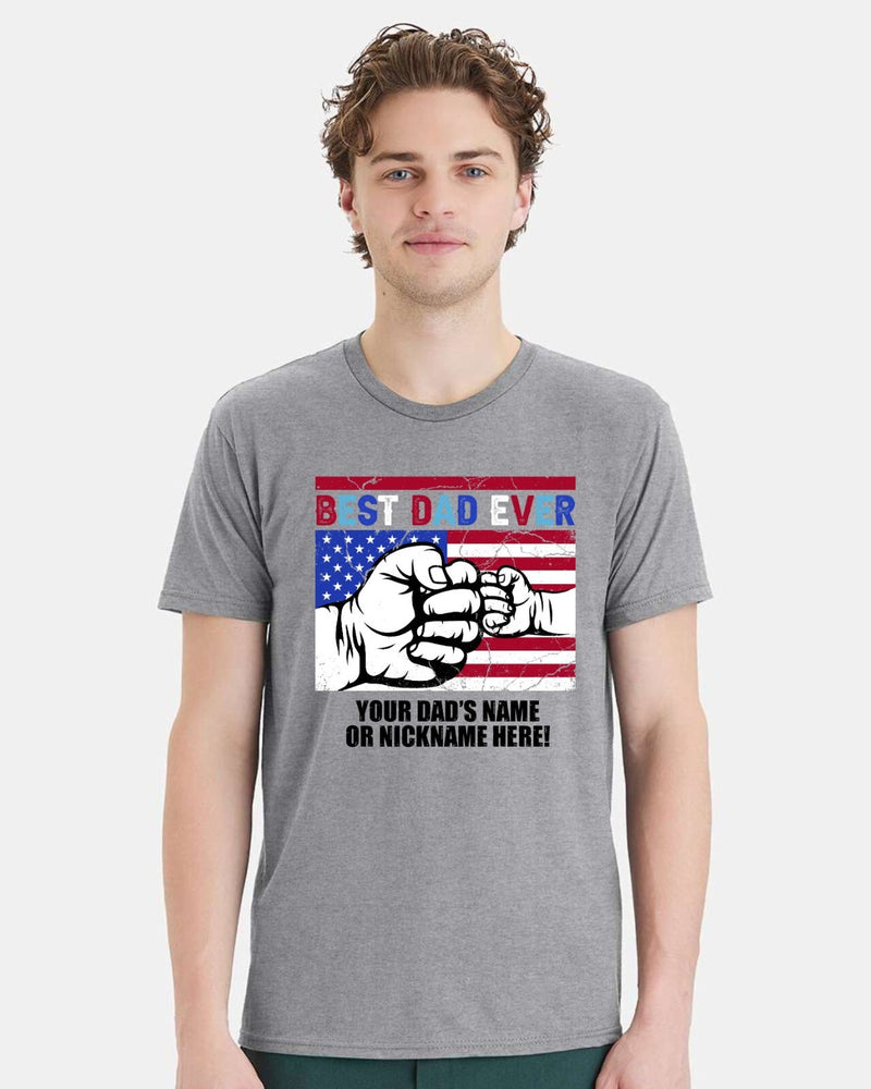 Fathers Day Tshirt - Best Dad Ever USA Flag with YOUR DAD'S NAME Printed Shirt