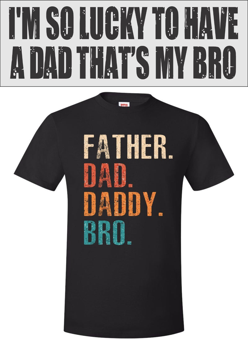 Fathers Day T-shirt Father Dad Daddy Bro Funny Father day gift Fathers Dad Shirt