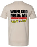 Christian Men's T-shirt When God Made Me This'll Be Fun Inspirational Tee Shirt