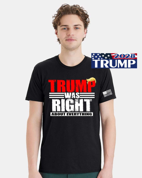 Trump was right about Everything Printed Tshirt Trump 2028 T-Shirt & Free Decal