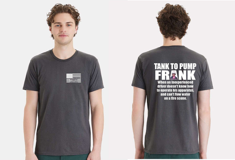 Firefighter Tshirt Tank to Pump Frank Firefighter Pump Operator Printed Shirt