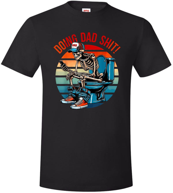 Doing Dad Sh*t Funny Fathers Day Gift For Father T shirt Humor Gifts For Dad