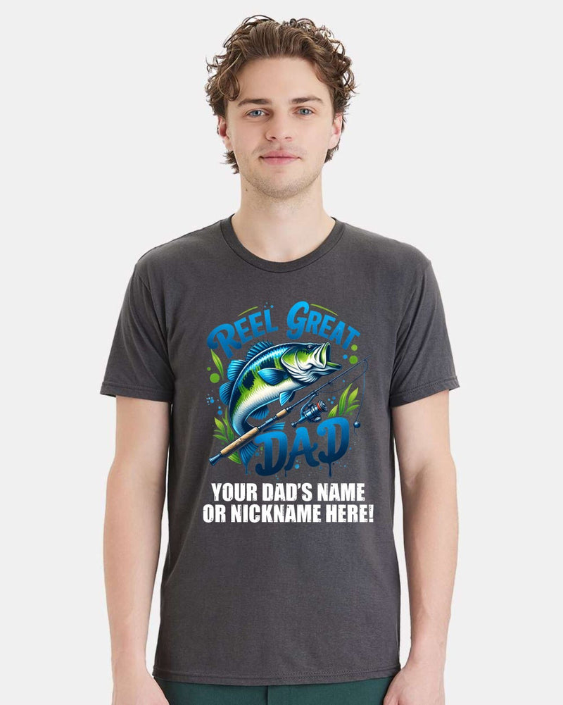 Reel Great Dad Tshirt Fathers Day Shirt with your dad's custom name printed