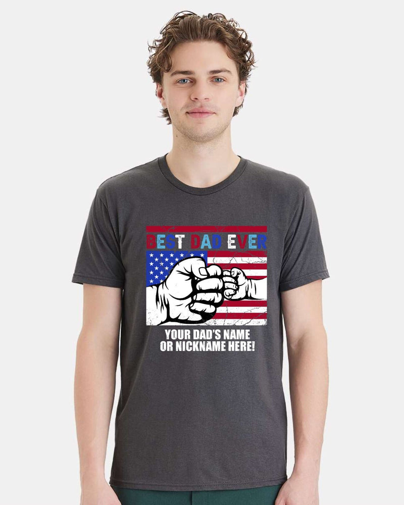 Fathers Day Tshirt - Best Dad Ever USA Flag with YOUR DAD'S NAME Printed Shirt
