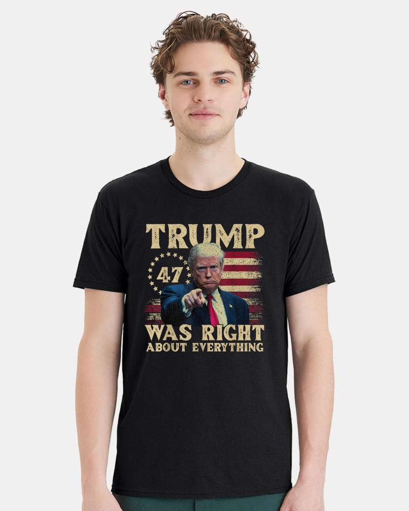 Trump Shirt - Trump was right about everything Printed Tshirt Trump Tshirt