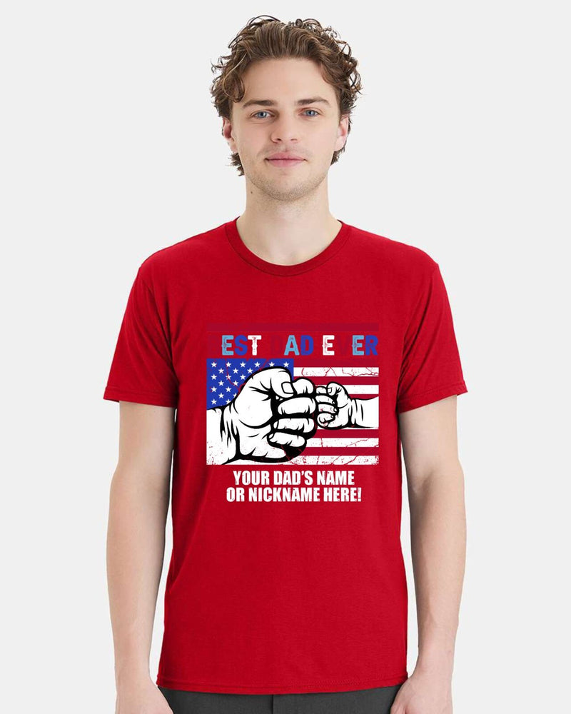 Fathers Day Tshirt - Best Dad Ever USA Flag with YOUR DAD'S NAME Printed Shirt