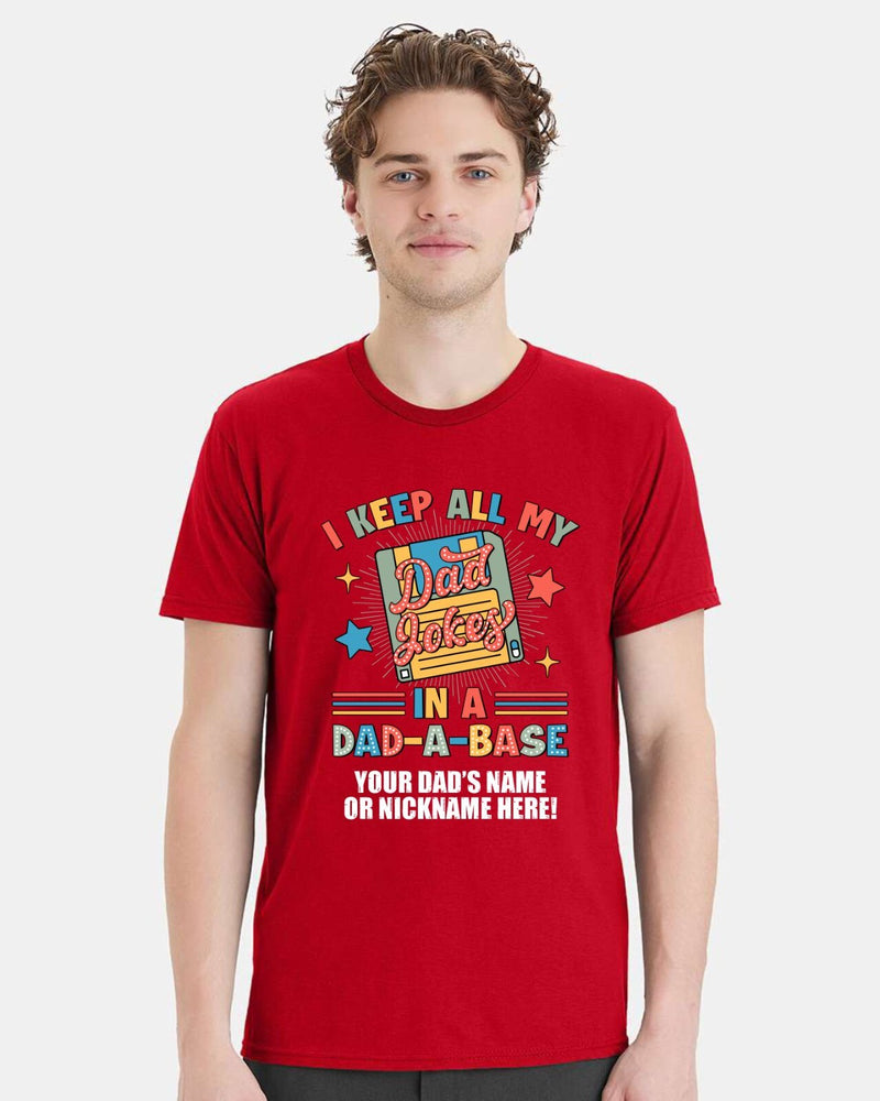 Fathers Day Tshirt Dad Jokes in a Dad a Base with YOUR DAD'S NAME Printed Shirt
