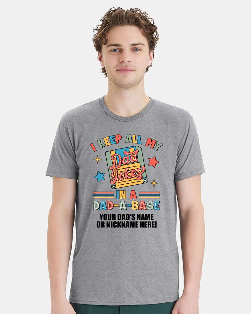 Fathers Day Tshirt Dad Jokes in a Dad a Base with YOUR DAD'S NAME Printed Shirt