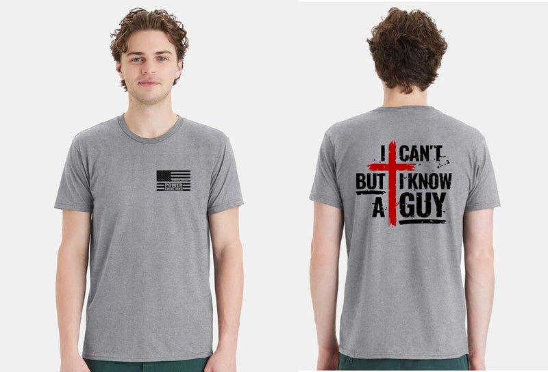 Men's Christian T-shirt I Can't but I know a Guy Jesus Short Sleeve Shirt