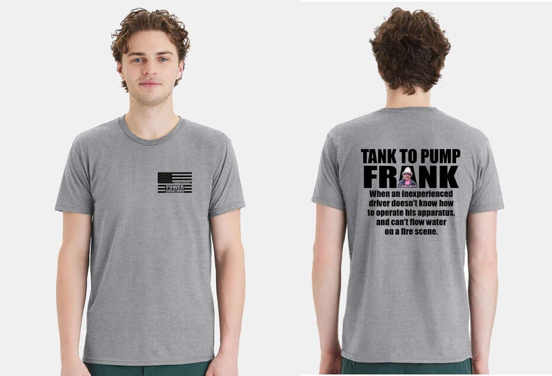 Firefighter Tshirt Tank to Pump Frank Firefighter Pump Operator Printed Shirt