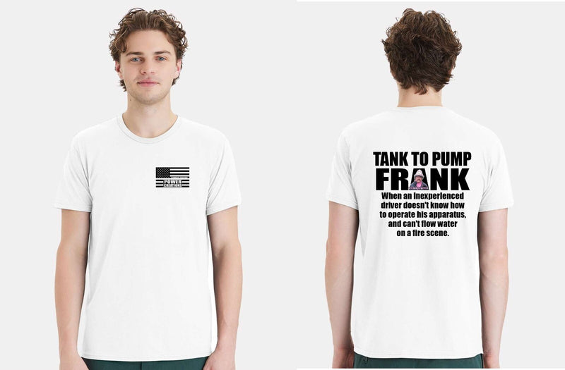 Firefighter Tshirt Tank to Pump Frank Firefighter Pump Operator Printed Shirt