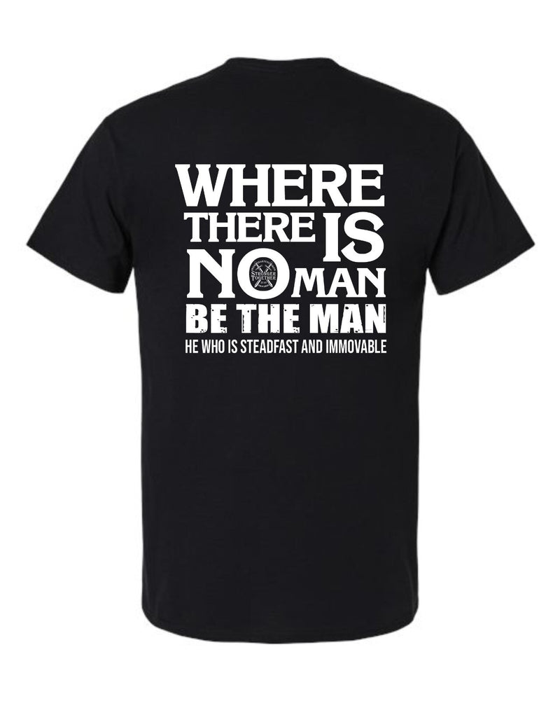 Christian Men's T-Shirt "WHERE THERE IS NO MAN, BE THE MAN" Proverbs 27:17 Shirt