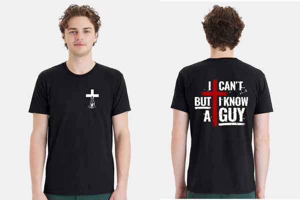 Men's Christian T-shirt I Can't but I know a Guy Jesus Short Sleeve Shirt