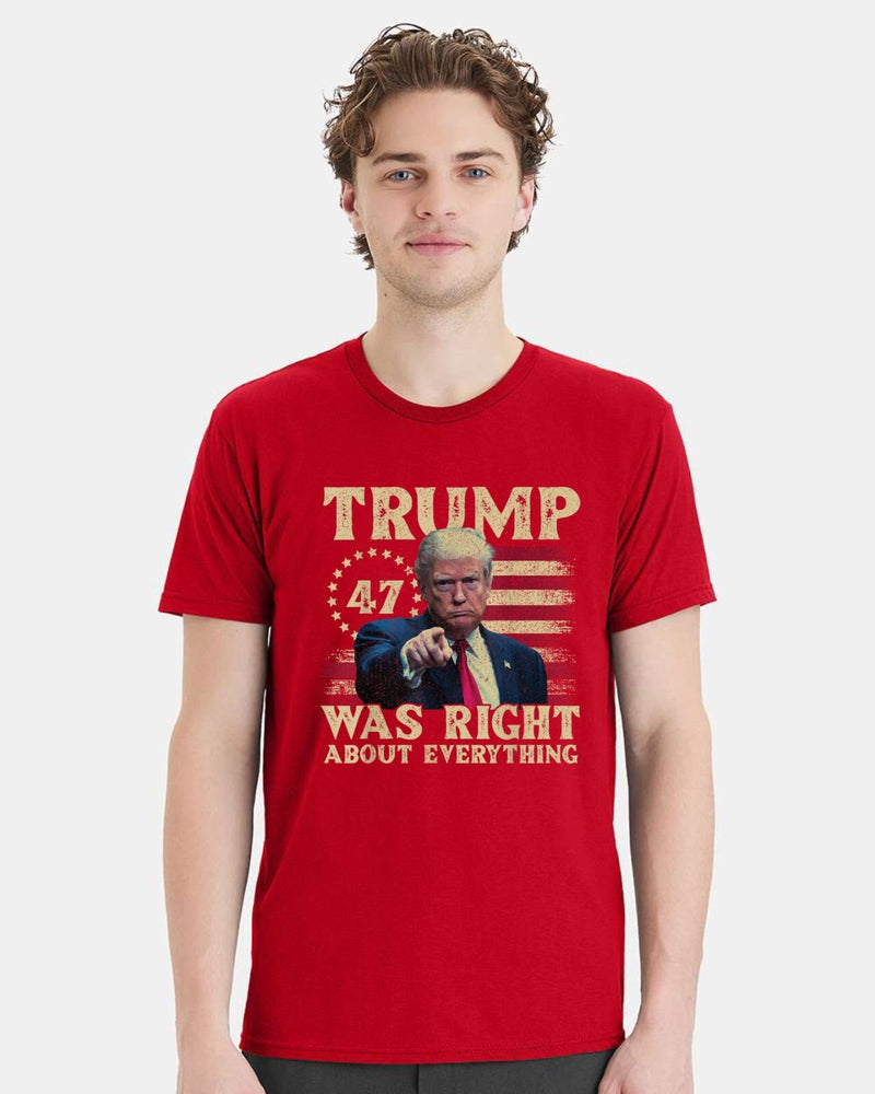 Trump Shirt - Trump was right about everything Printed Tshirt Trump Tshirt