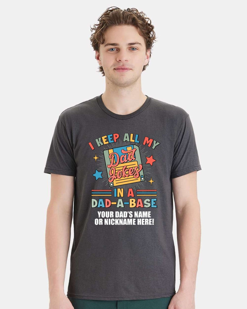Fathers Day Tshirt Dad Jokes in a Dad a Base with YOUR DAD'S NAME Printed Shirt