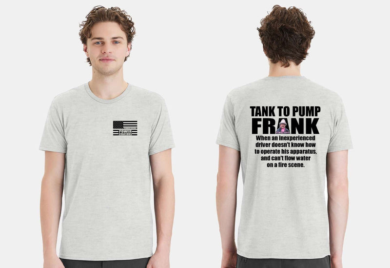 Firefighter Tshirt Tank to Pump Frank Firefighter Pump Operator Printed Shirt