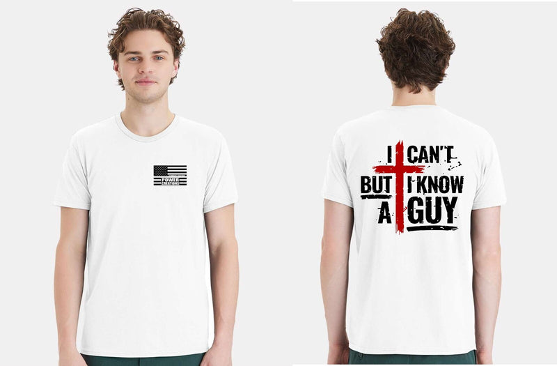 Men's Christian T-shirt I Can't but I know a Guy Jesus Short Sleeve Shirt