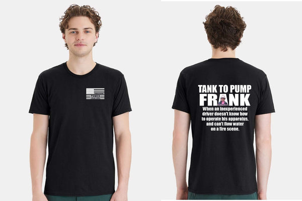 Firefighter Tshirt Tank to Pump Frank Firefighter Pump Operator Printed Shirt