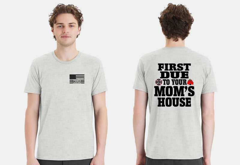 Firefighter Tshirt First Due to your Mom's house Shirt