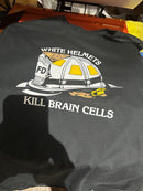 Firefighter Tshirt - White Helmet Kill Brain Cells Fire Department Tshirt Fire