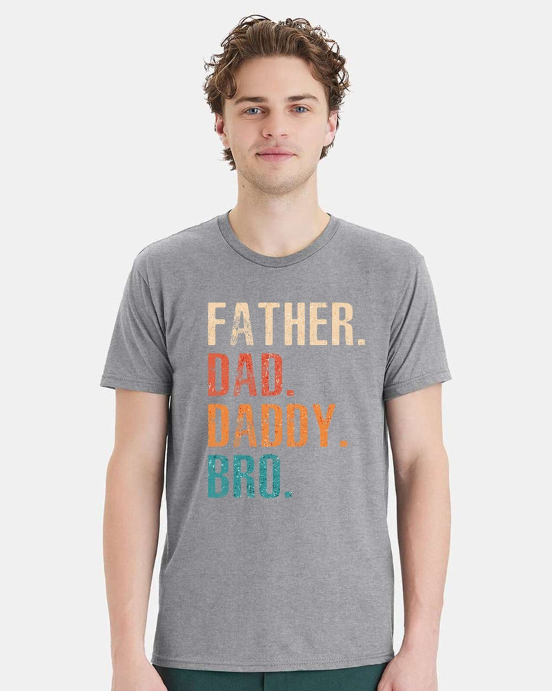 Fathers Day T-shirt Father Dad Daddy Bro Funny Father day gift Fathers Dad Shirt
