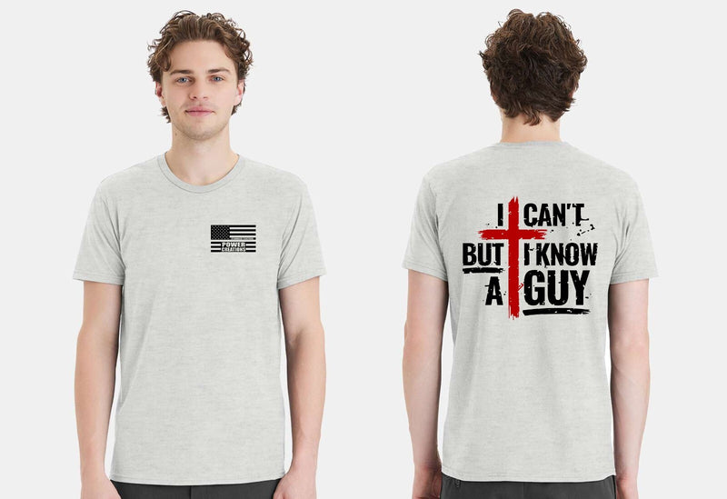 Men's Christian T-shirt I Can't but I know a Guy Jesus Short Sleeve Shirt
