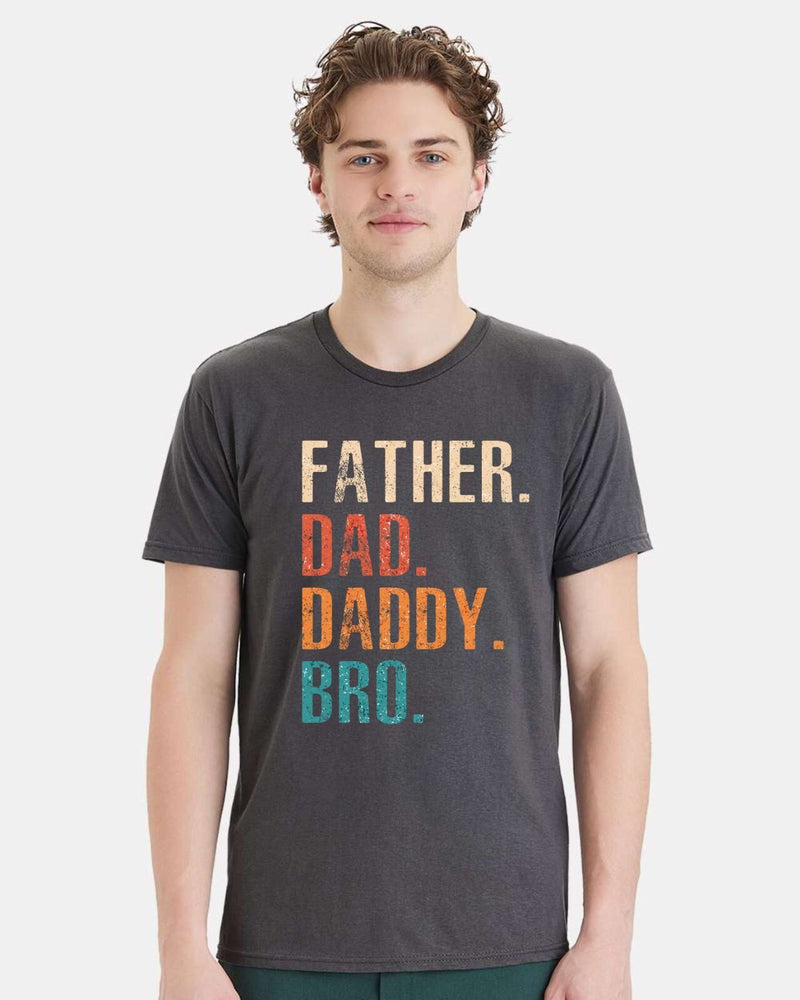 Fathers Day T-shirt Father Dad Daddy Bro Funny Father day gift Fathers Dad Shirt