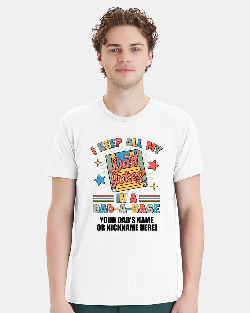 Fathers Day Tshirt Dad Jokes in a Dad a Base with YOUR DAD'S NAME Printed Shirt