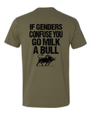 If Genders Confuse you, Go Milk  a Bull Unisex Short Sleeve Army Green Tshirt