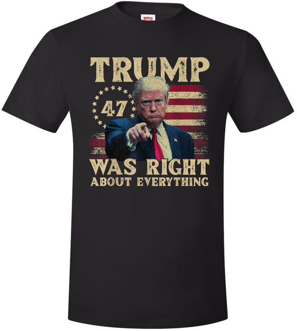 Trump Shirt - Trump was right about everything Printed Tshirt Trump Tshirt