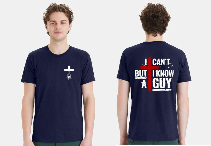 Men's Christian T-shirt I Can't but I know a Guy Jesus Short Sleeve Shirt