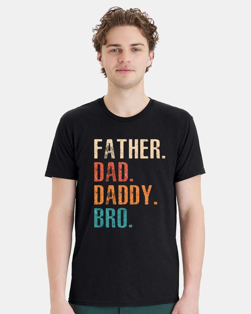 Fathers Day T-shirt Father Dad Daddy Bro Funny Father day gift Fathers Dad Shirt