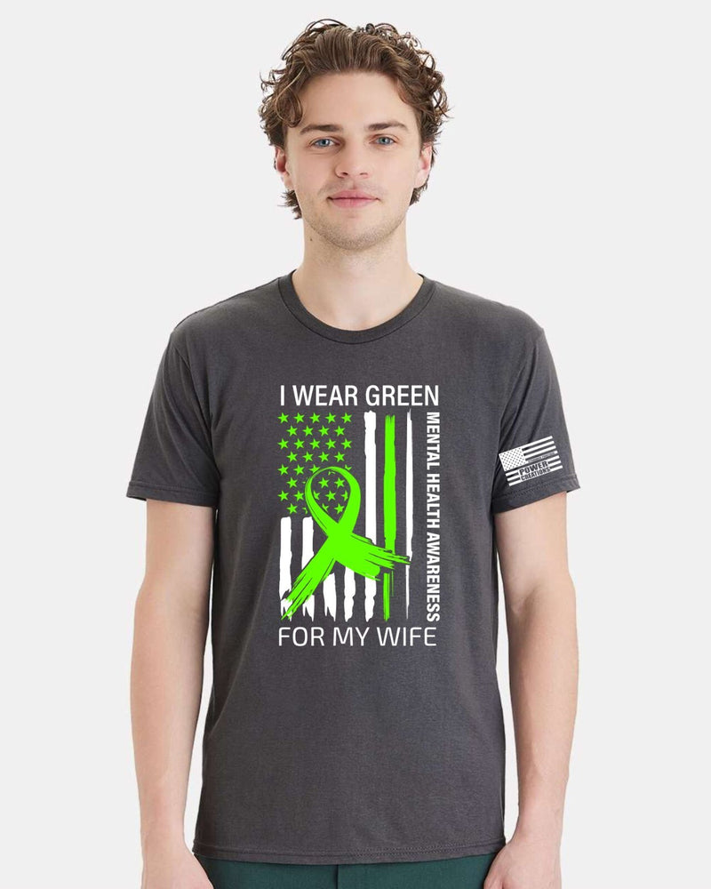 Mental Health Awareness Tshirt and FREE Sticker - Wear Green for my Wife design