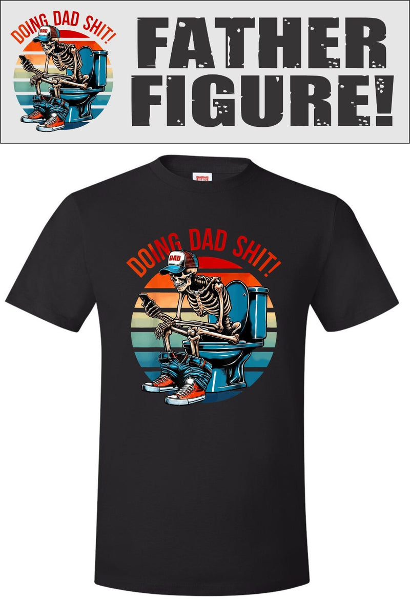 Doing Dad Sh*t Funny Fathers Day Gift For Father T shirt Humor Gifts For Dad
