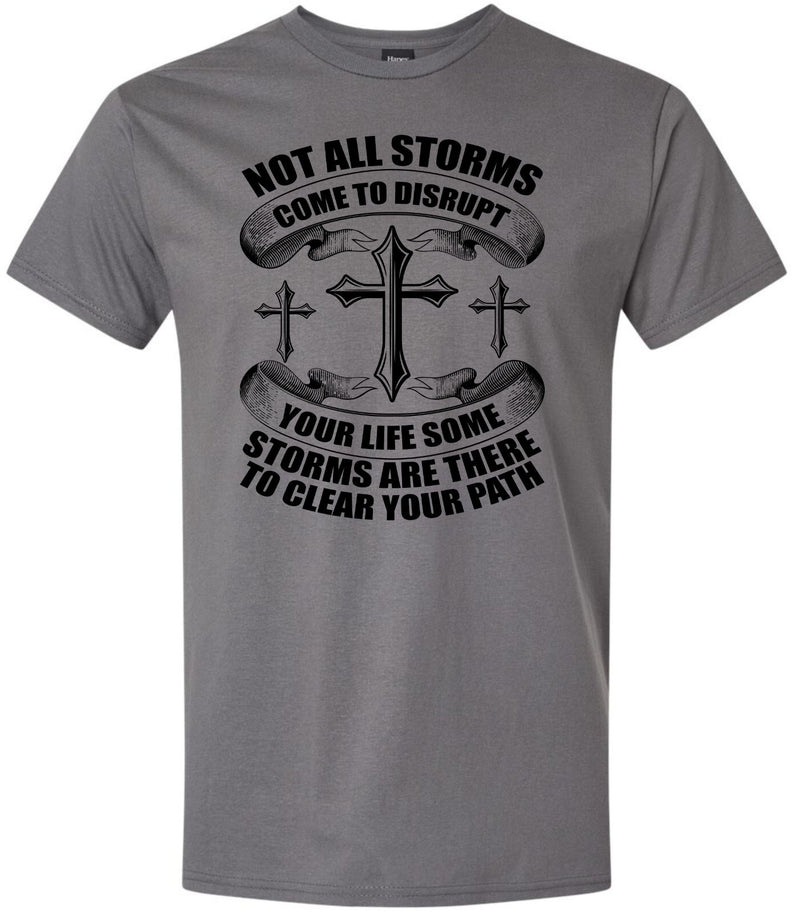 Men's Christian Tshirt "Storms are there to clear your path" Religious Shirt
