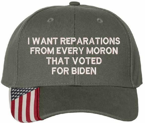 I want reparations from every moron Biden hat USA300 Adjustable Embroidered Hat