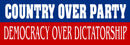 Political Bumper Sticker - Country over Party Democracy Bumper Sticker