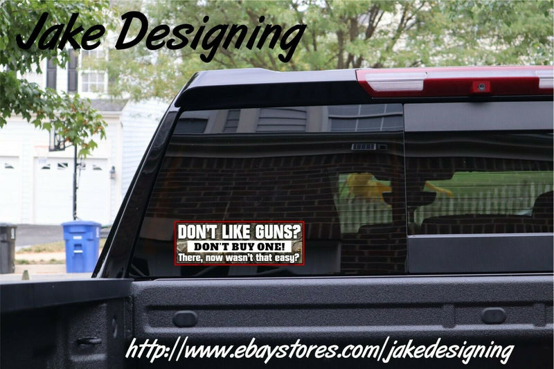 2nd Amendment Bumper Sticker Don't like guns don't buy one 8.8" x 3" Sticker