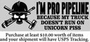 I'm Pro Pipeline Bumper Sticker - Because my truck doesn't run on piss