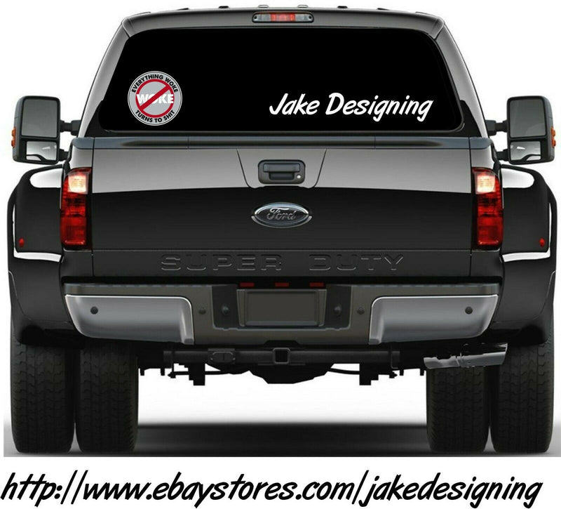 Everything Woke Turns to Sh*t Donald Trump Vinyl Decal Sticker Various Sizes