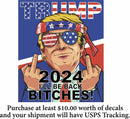 Trump 2024 Sticker "I'll be back Bitches" 6" x 5" Exterior Bumper / Window Decal