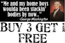 George Washington Me and My Homies Stacking Bodies Bumper Sticker 8.8" x 3"